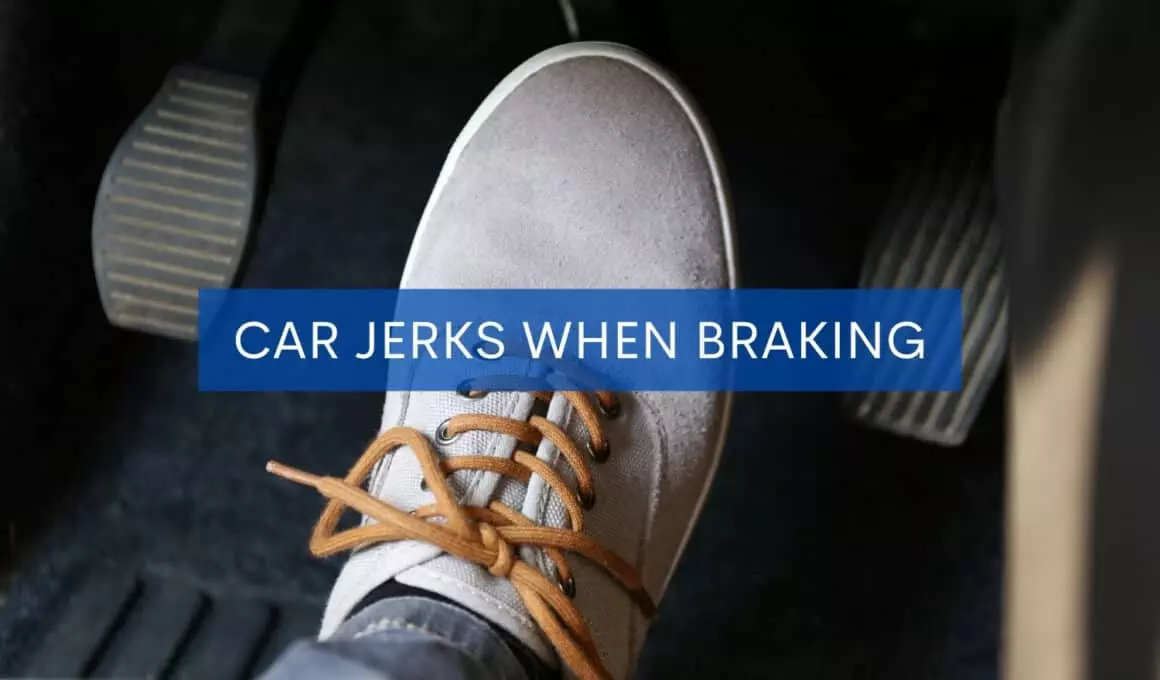 Car Jerks When Braking