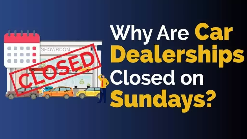 Why Are Car Dealerships Closed on Sunday